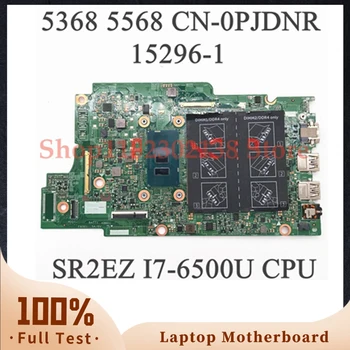 PJDNR 0PJDNR CN-0PJDNR W/SR2EZ I7-6500U מעבד מחברת Mainboard עבור DELL 5368 5568 מחשב נייד לוח אם 15296-1 DDR4 100% נבדק אישור